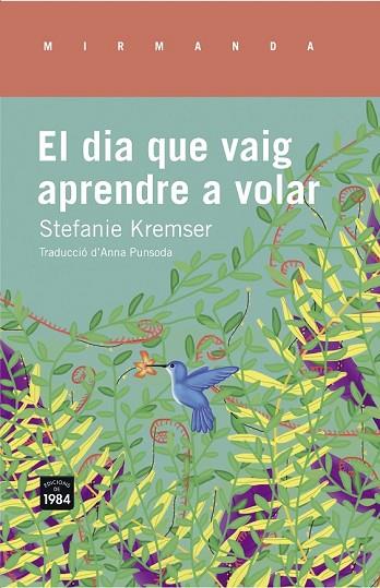 EL DIA QUE VAIG APRENDRE A VOLAR | 9788415835714 | KREMSER, STEFANIE | Llibreria Online de Vilafranca del Penedès | Comprar llibres en català