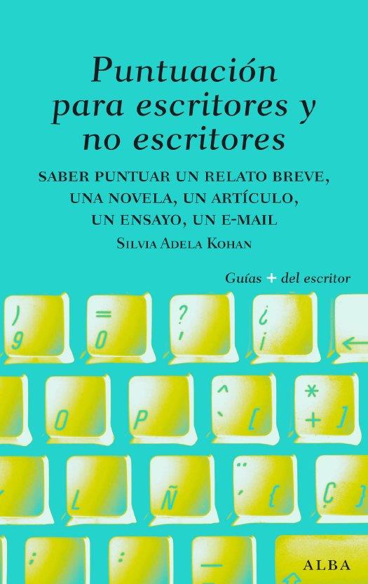 PUNTUACIÓN PARA ESCRITORES Y NO ESCRITORES | 9788484285656 | KOHAN, SILVIA A. | Llibreria Online de Vilafranca del Penedès | Comprar llibres en català