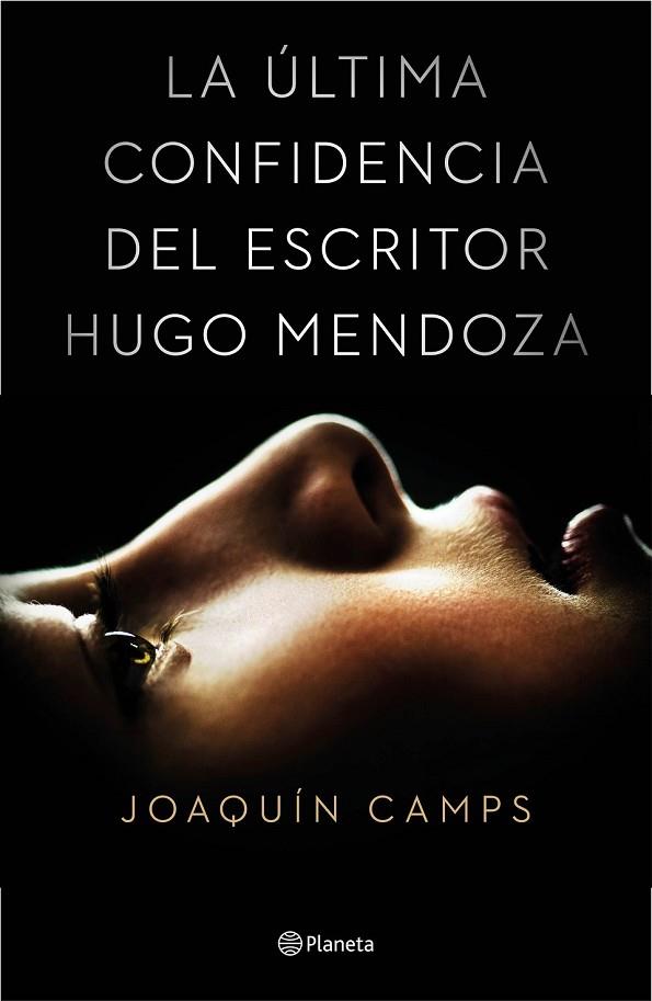 LA ÚLTIMA CONFIDENCIA DEL ESCRITOR HUGO MENDOZA | 9788408135616 | CAMPS, HUGO | Llibreria Online de Vilafranca del Penedès | Comprar llibres en català