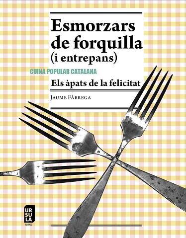 ESMORZARS DE FORQUILLA (I ENTREPANS) | 9788412754872 | FÀBREGA I COLOM, JAUME | Llibreria Online de Vilafranca del Penedès | Comprar llibres en català