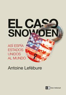 EL CASO SNOWDEN | 9788494207334 | LEFÉBURE, ANTOINE | Llibreria Online de Vilafranca del Penedès | Comprar llibres en català