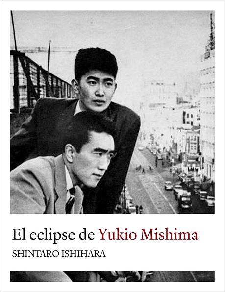 EL ECLIPSE DE YUKIO MISHIMA | 9788494235733 | ISHIHARA, SHINTARO | Llibreria Online de Vilafranca del Penedès | Comprar llibres en català