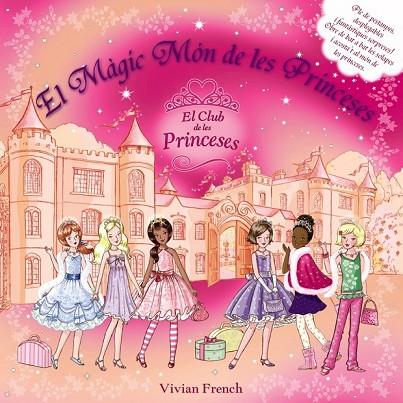 EL MAGIC MON DE LES PRINCESES EL CLUB DE LES PRINCESES | 9788448926182 | FRENCH, VIVIAN | Llibreria Online de Vilafranca del Penedès | Comprar llibres en català