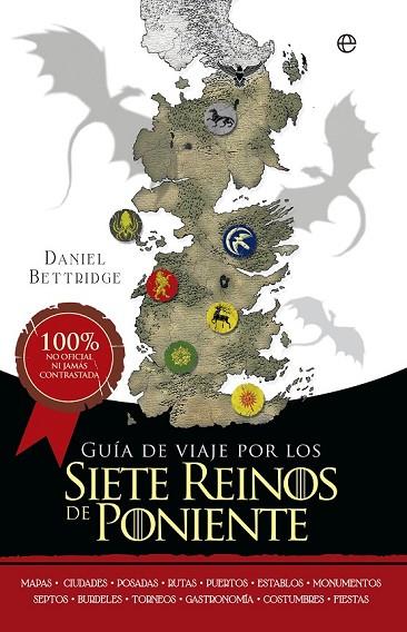 GUÍA DE VIAJE POR LOS SIETE REINOS DE PONIENTE | 9788490605707 | BETTRIDGE, DANIEL | Llibreria Online de Vilafranca del Penedès | Comprar llibres en català