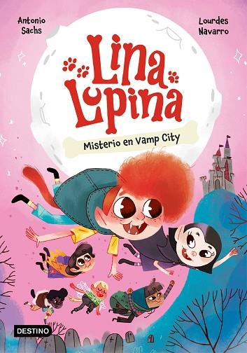 LINA LUPINA 2 MISTERIO EN VAMP CITY | 9788408282655 | SACHS, ANTONIO/NAVARRO, LOURDES | Llibreria Online de Vilafranca del Penedès | Comprar llibres en català