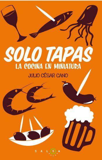 SOLO TAPAS LA COCINA EN MINIATURA | 9788496599949 | CANO, JULIO CESAR | Llibreria Online de Vilafranca del Penedès | Comprar llibres en català