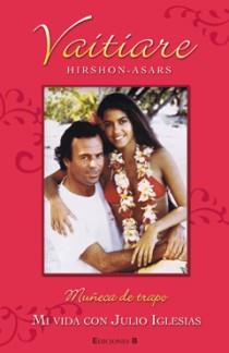 MUÑECA DE TRAPO MI VIDA CON JULIO IGLESIAS | 9788466646246 | HIRSHON-ASARS, VAITIARE | Llibreria L'Odissea - Libreria Online de Vilafranca del Penedès - Comprar libros