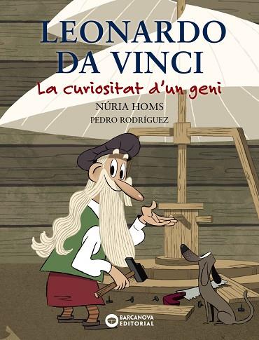 LEONARDO DA VINCI LA CURIOSITAT D'UN GENI. | 9788448947743 | HOMS, NÚRIA | Llibreria Online de Vilafranca del Penedès | Comprar llibres en català