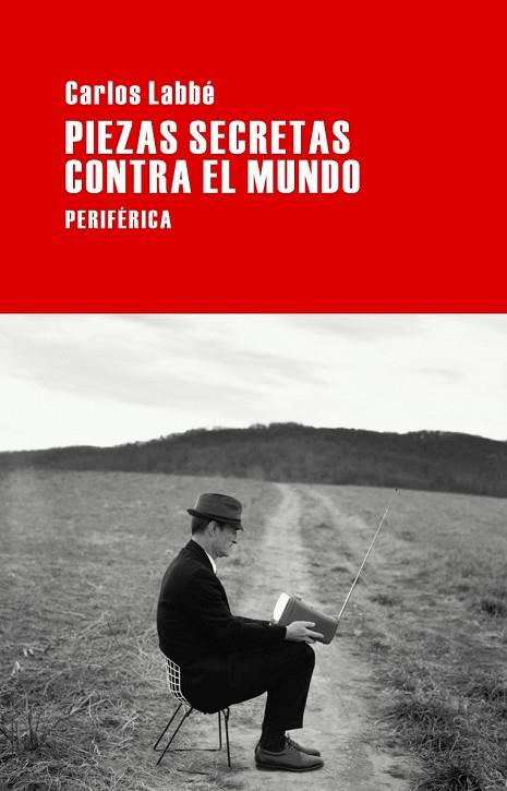 PIEZAS SECRETAS CONTRA EL MUNDO | 9788492865840 | LABBÉ, CARLOS | Llibreria Online de Vilafranca del Penedès | Comprar llibres en català