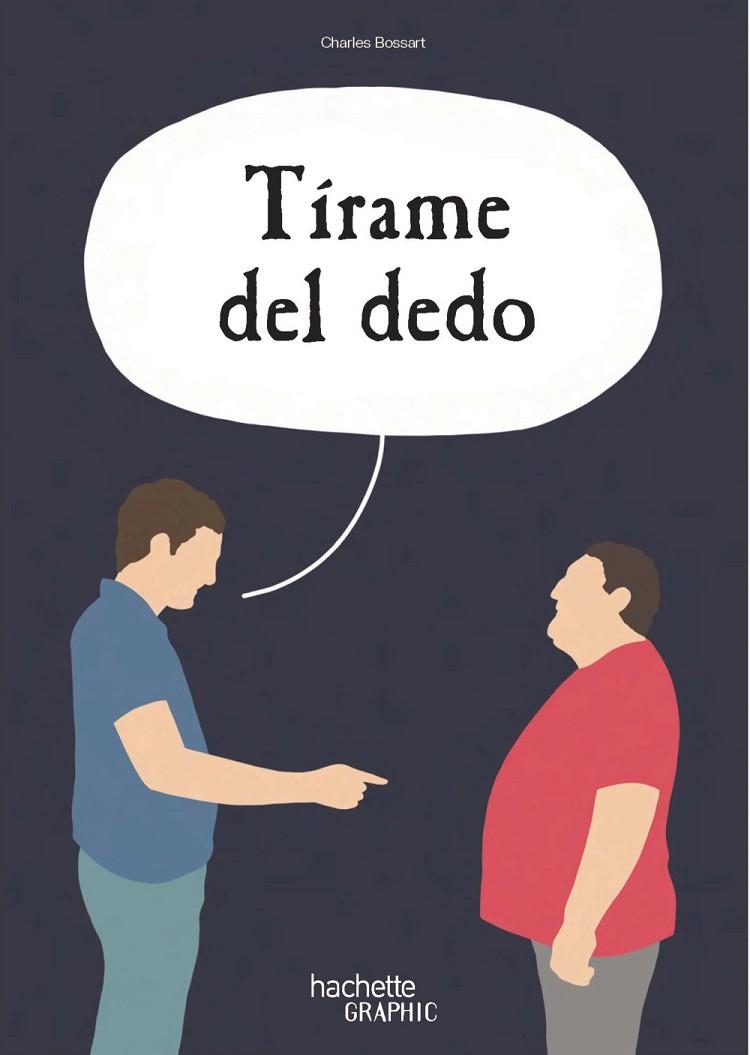 TÍRAME DEL DEDO | 9788419804556 | BOSSART, CHARLES | Llibreria Online de Vilafranca del Penedès | Comprar llibres en català