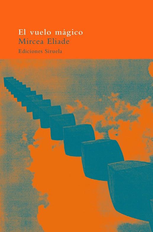 EL VUELO MAGICO | 9788478442935 | MIRCEA ELIADE | Llibreria Online de Vilafranca del Penedès | Comprar llibres en català