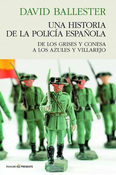 UNA HISTORIA DE POLICÍA ESPAÑOLA | 9788412791556 | BALLESTER MUÑOZ, DAVID | Llibreria Online de Vilafranca del Penedès | Comprar llibres en català