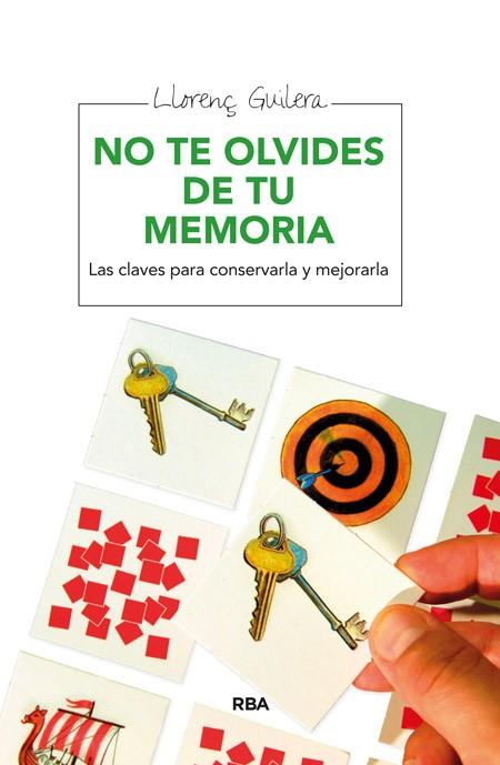 NO TE OLVIDES DE TU MEMORIA | 9788415541295 | GUILERA I AGÚERA, LLORENÇ | Llibreria Online de Vilafranca del Penedès | Comprar llibres en català