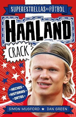 HAALAND CRACK SUPERESTRELLAS DEL FÚTBOL | 9788419449337 | MUGFORD, SIMON/GREEN, DAN | Llibreria Online de Vilafranca del Penedès | Comprar llibres en català