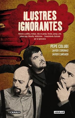 ILUSTRES IGNORANTES | 9788403013018 | COLUBI COSMEN, JOSE/CORONAS AGUILAR, JAVIER/PRISA TV | Llibreria Online de Vilafranca del Penedès | Comprar llibres en català