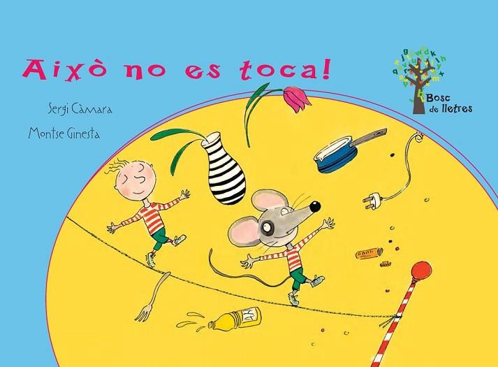 AIXÒ NO ES TOCA! | 9788434240803 | CÀMARA, SERGI / GINESTA, MONTSE | Llibreria L'Odissea - Libreria Online de Vilafranca del Penedès - Comprar libros