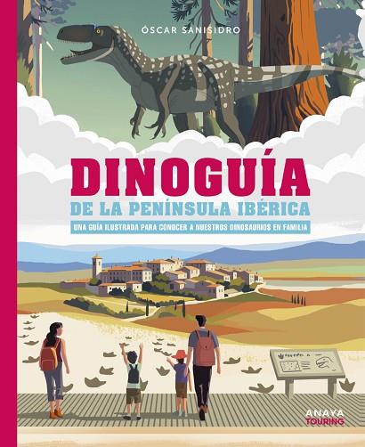 DINOGUÍA DE LA PENÍNSULA IBÉRICA | 9788491586739 | SANISIDRO MORANT, ÓSCAR | Llibreria Online de Vilafranca del Penedès | Comprar llibres en català