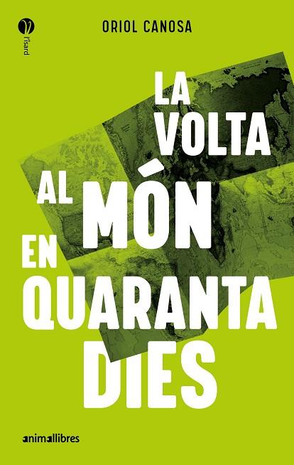 LA VOLTA AL MÓN EN QUARANTA DIES | 9788419659835 | ORIOL CANOSA | Llibreria Online de Vilafranca del Penedès | Comprar llibres en català