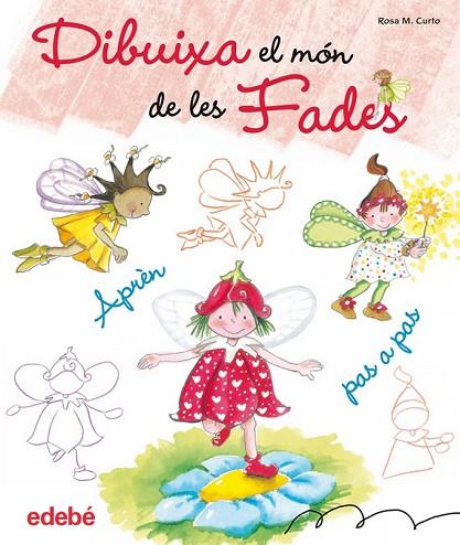 DIBUIXA EL MON DE LES FADES | 9788468303598 | CURTO, ROSA M | Llibreria L'Odissea - Libreria Online de Vilafranca del Penedès - Comprar libros