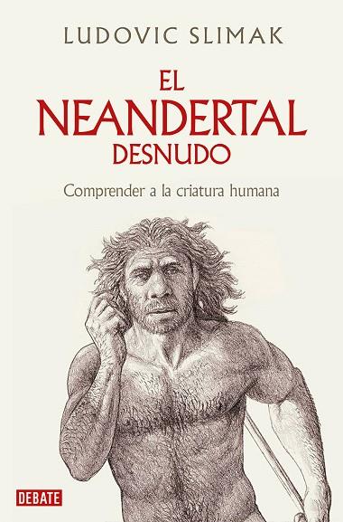 EL NEANDERTAL DESNUDO | 9788419642530 | SLIMAK, LUDOVIC | Llibreria Online de Vilafranca del Penedès | Comprar llibres en català