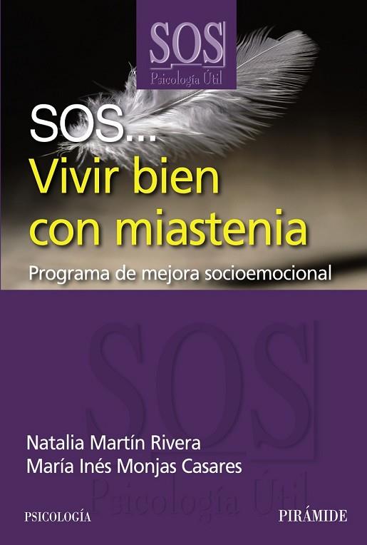 SOS... VIVIR BIEN CON MIASTENIA | 9788436827873 | MARTÍN RIVERA, NATALIA/MONJAS CASARES, MARÍA INÉS | Llibreria L'Odissea - Libreria Online de Vilafranca del Penedès - Comprar libros