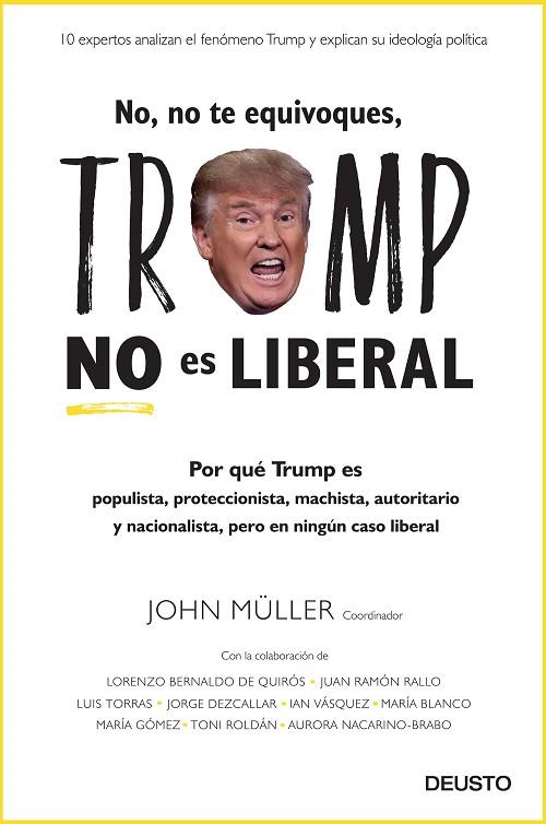 NO NO TE EQUIVOQUES TRUMP NO ES LIBERAL | 9788423428694 | MÜLLER GONZÁLEZ, JOHN FREDDY | Llibreria Online de Vilafranca del Penedès | Comprar llibres en català