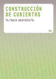 CONSTRUCCION DE CUBIERTAS | 9788425222702 | BROTRUCK, TANJA | Llibreria Online de Vilafranca del Penedès | Comprar llibres en català