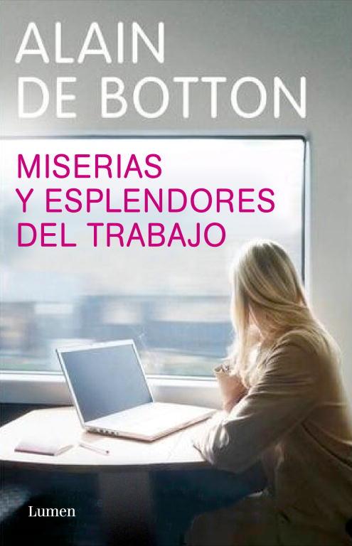 MISERIAS Y ESPLENDORES DEL TRABAJO | 9788426416810 | DE BOTTON, ALAIN | Llibreria L'Odissea - Libreria Online de Vilafranca del Penedès - Comprar libros