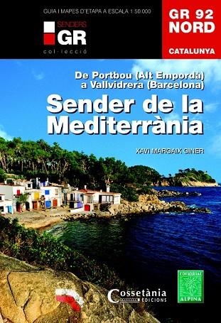 GR 92 NORD CATALUNYA SENDER DE LA MEDITERRÀNIA | 9788490344729 | MARGAIX GINER, XAVI | Llibreria Online de Vilafranca del Penedès | Comprar llibres en català