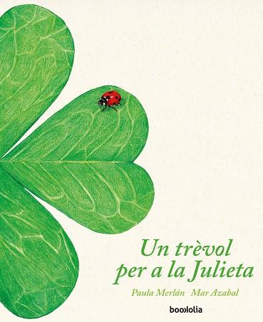 UN TRÉBOL PARA JULIETA (CATALÁ) | 9788418284007 | MERLÁN, PAULA | Llibreria Online de Vilafranca del Penedès | Comprar llibres en català