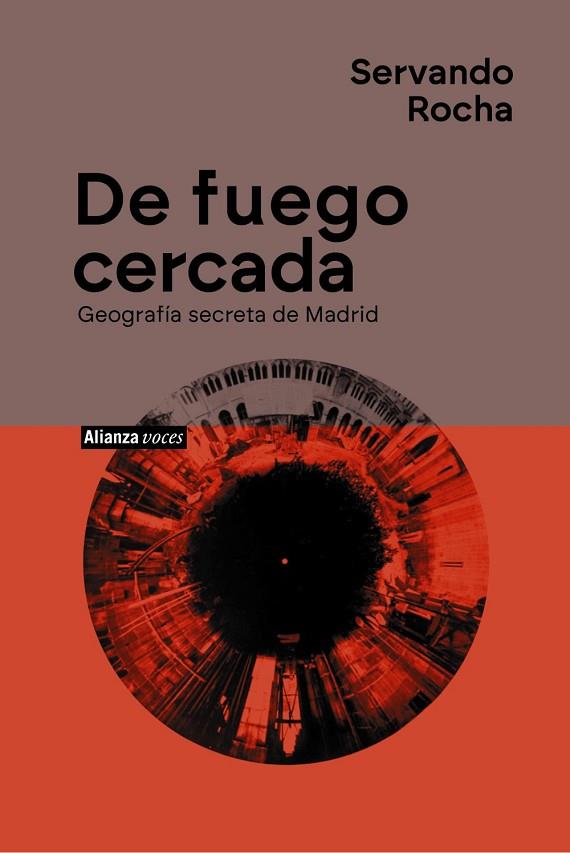 DE FUEGO CERCADA. GEOGRAFÍA SECRETA DE MADRID | 9788411488297 | ROCHA, SERVANDO | Llibreria L'Odissea - Libreria Online de Vilafranca del Penedès - Comprar libros