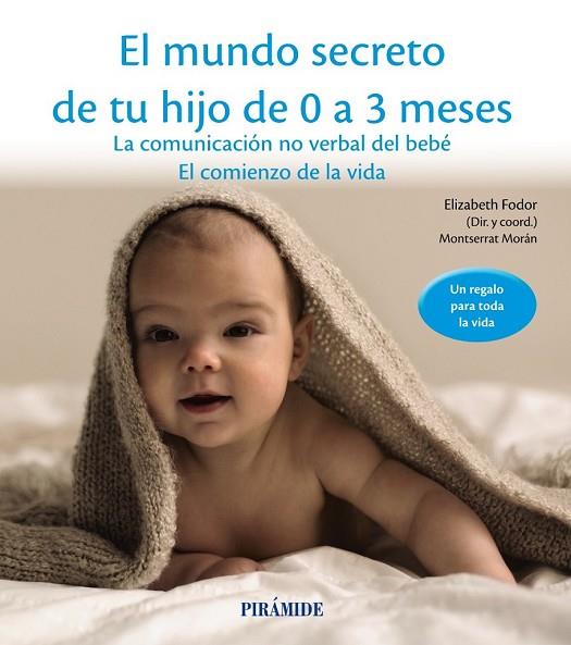 EL MUNDO SECRETO DE TU HIJO DE 0 A 3 MESES | 9788436834536 | FODOR, ELIZABETH / MORÁN, MONTSERRAT | Llibreria Online de Vilafranca del Penedès | Comprar llibres en català