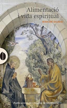 ALIMENTACIÓ I VIDA ESPIRITUAL | 9788498839739 | DALMAU I RIBALTA, BERNABÉ | Llibreria Online de Vilafranca del Penedès | Comprar llibres en català