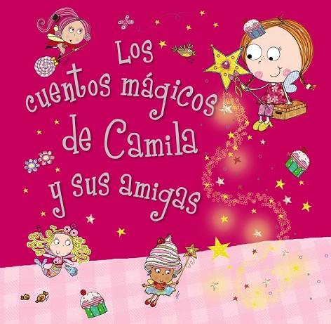 LOS CUENTOS MÁGICOS DE CAMILA Y SUS AMIGAS | 9788469601020 | BUGBIRD, TIM | Llibreria Online de Vilafranca del Penedès | Comprar llibres en català