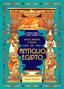 MITOS MOMIAS Y MAGIA DEL ANTIGUO EGIPTO | 9786075579658 | DAVIES, STEPHEN/TAMARIT, NÚRIA | Llibreria Online de Vilafranca del Penedès | Comprar llibres en català