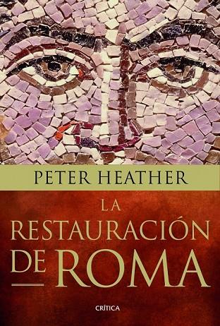 LA RESTAURACIÓN DE ROMA | 9788498926293 | HEATHER, PETER | Llibreria Online de Vilafranca del Penedès | Comprar llibres en català