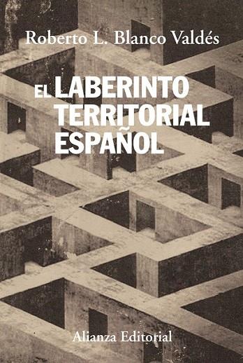 EL LABERINTO TERRITORIAL ESPAÑOL | 9788420688237 | BLANCO VALDÉS, ROBERTO L. | Llibreria Online de Vilafranca del Penedès | Comprar llibres en català