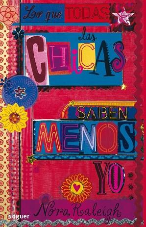 LO QUE TODAS LAS CHICAS SABEN MENOS YO | 9788427901018 | RALEIGH, NORA | Llibreria Online de Vilafranca del Penedès | Comprar llibres en català