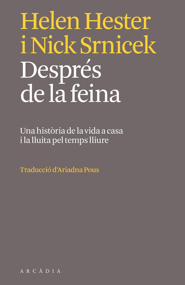 DESPRÉS DE LA FEINA | 9788412745764 | HELEN HESTER/NICK SRNICEK | Llibreria Online de Vilafranca del Penedès | Comprar llibres en català