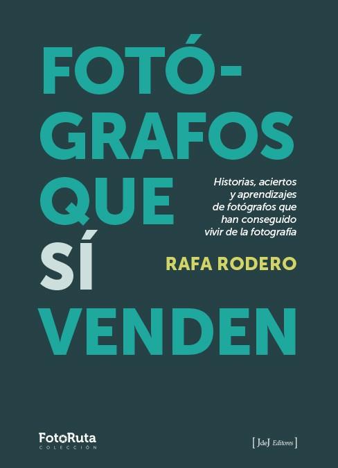 FOTÓGRAFOS QUE SÍ VENDEN | 9788412767933 | RODERO, RAFA | Llibreria L'Odissea - Libreria Online de Vilafranca del Penedès - Comprar libros