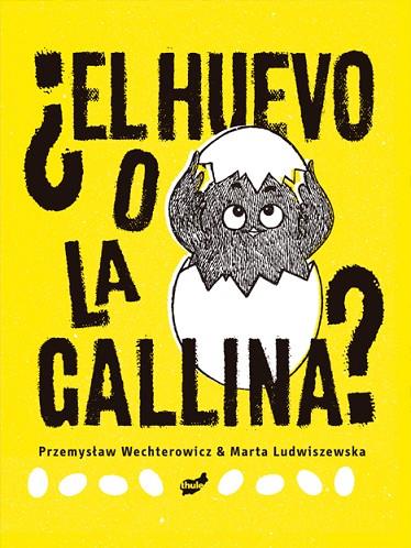 EL HUEVO O LA GALLINA | 9788418702266 | WECHTEROWICZ, PRZEMYSLAW | Llibreria L'Odissea - Libreria Online de Vilafranca del Penedès - Comprar libros