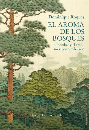 EL AROMA DE LOS BOSQUES | 9788419942838 | ROQUES, DOMINIQUE | Llibreria Online de Vilafranca del Penedès | Comprar llibres en català