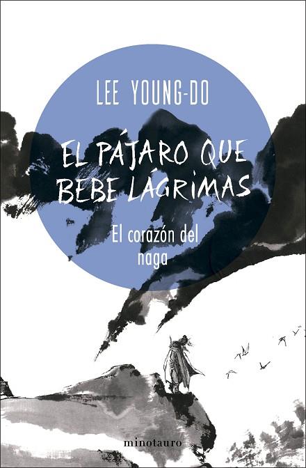 EL PÁJARO QUE BEBE LÁGRIMAS 01 EL CORAZÓN DEL NAGA | 9788445017098 | YOUNG-DO, LEE | Llibreria Online de Vilafranca del Penedès | Comprar llibres en català