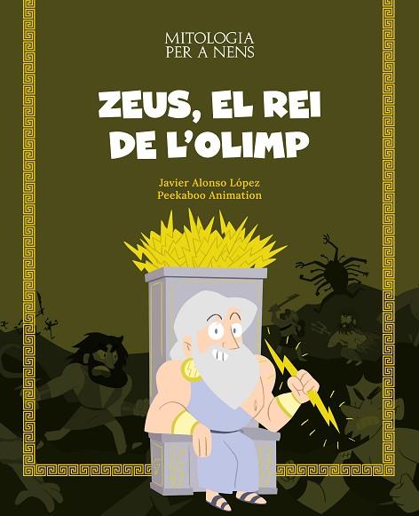 ZEUS EL REI DE L'OLIMP | 9788413613819 | ALONSO LÓPEZ, JAVIER/PEEKABOO ANIMATION | Llibreria Online de Vilafranca del Penedès | Comprar llibres en català