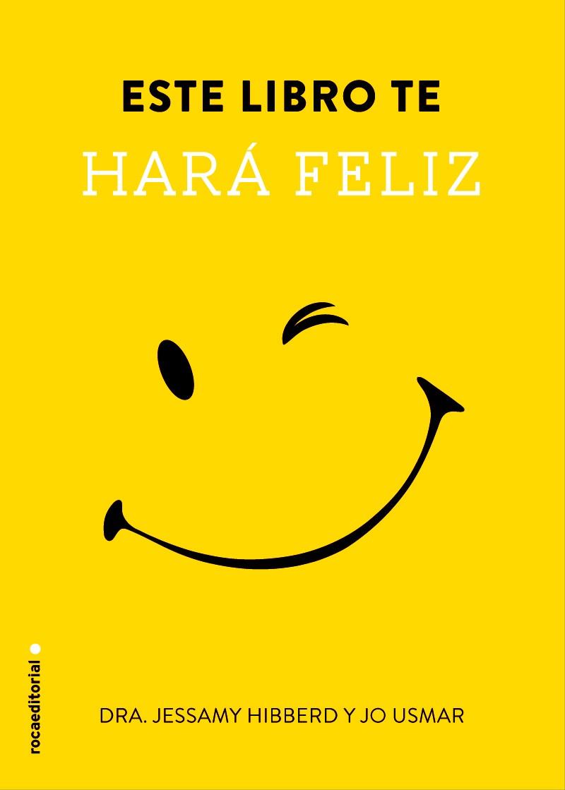 ESTE LIBRO TE HARÁ FELIZ | 9788499189116 | HIBBERD, JESSAMY | Llibreria L'Odissea - Libreria Online de Vilafranca del Penedès - Comprar libros