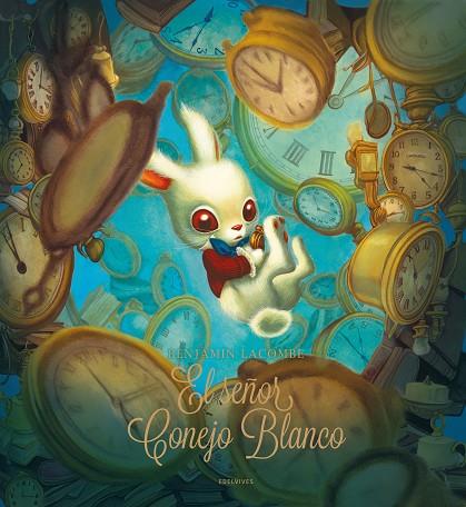 EL SEÑOR CONEJO BLANCO | 9788414061596 | LACOMBE, BENJAMIN | Llibreria L'Odissea - Libreria Online de Vilafranca del Penedès - Comprar libros