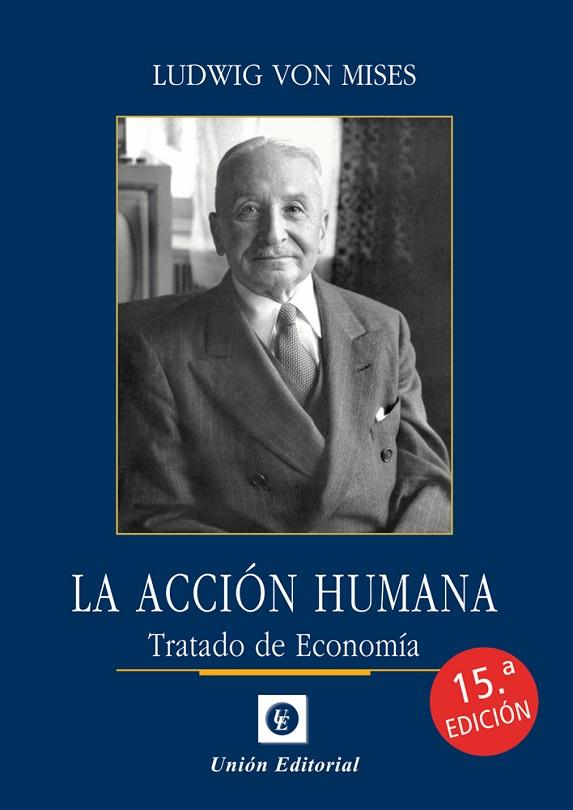 LA ACCIÓN HUMANA (15.ª ED.) | 9788472098886 | VON MISES, LUDWIG | Llibreria Online de Vilafranca del Penedès | Comprar llibres en català