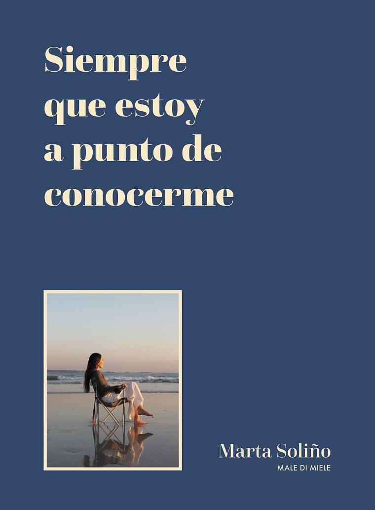 SIEMPRE QUE ESTOY A PUNTO DE CONOCERME | 9788419875006 | SOLIÑO, MARTA (@MALEDIMIELE) | Llibreria Online de Vilafranca del Penedès | Comprar llibres en català