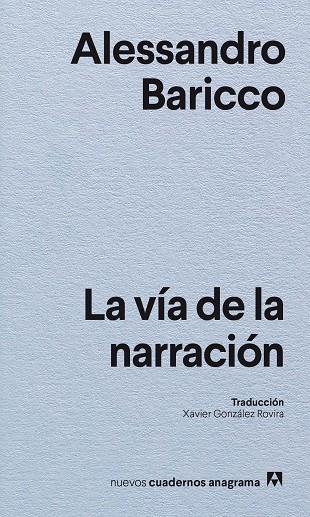 LA VIA DE LA NARRACION | 9788433901880 | BARICCO, ALESSANDRO | Llibreria Online de Vilafranca del Penedès | Comprar llibres en català