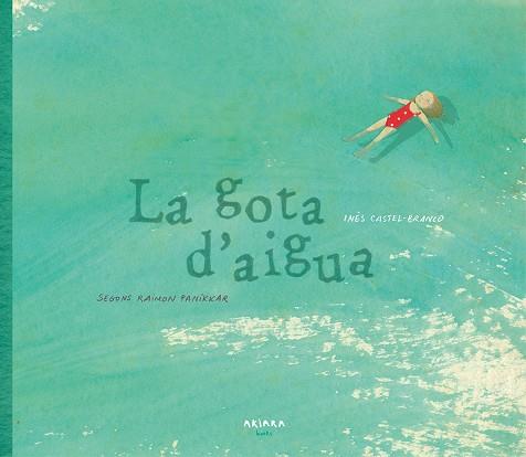 LA GOTA D'AIGUA | 9788417440039 | CASTEL-BRANCO, INÊS | Llibreria L'Odissea - Libreria Online de Vilafranca del Penedès - Comprar libros
